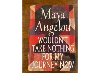 Wouldn't Take Nothing For My Journey Now By Maya Angelou