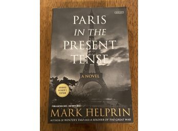 Paris In The Present Tense By Mark Helprin Signed & Inscribed ARC