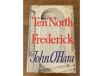 Ten North Frederick By John O'Hara First Printing 1955