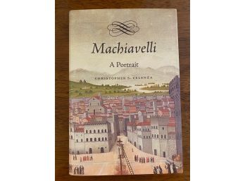 Machiavelli A Portrait By Christopher S. Celenza