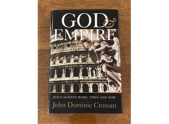 God & Empire Jesus Against Rome, Then And Now By John Dominic Crossan SIGNED & Inscribed First Edition