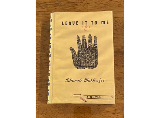 Leave It To Me By Bharati Mukherjee SIGNED & Inscribed First Edition