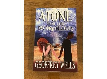 Atone For The Ivory Cloud By Geoffrey Wells SIGNED & Inscribed First Edition