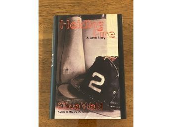 Holding Fire By Elissa Wald SIGNED & Inscribed First Edition