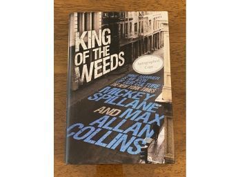 King Of The Weeds By Mickey Spillane And Max Allan Collins SIGNED By Collins First Edition