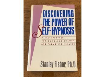 Discovering The Power Of Self-hypnosis By Stanley Fisher, Ph.D. SIGNED & Inscribed First Edition