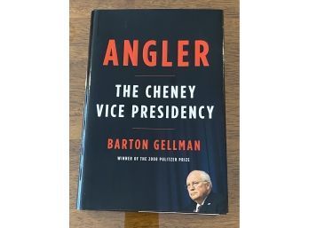 Angler The Cheney Vice Presidency By Barton Gellman SIGNED & Inscribed First Edition