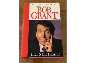 Let's Be Heard By Bob Grant SIGNED First Edition