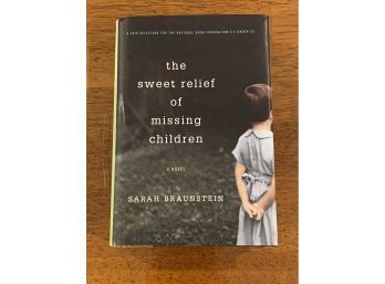The Sweet Relief Of Missing Children By Sara Braunstein SIGNED & Inscribed First Edition