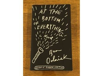 At The Bottom Of Everything By Ben Dolnick SIGNED Advance Reader's Edition First Edition