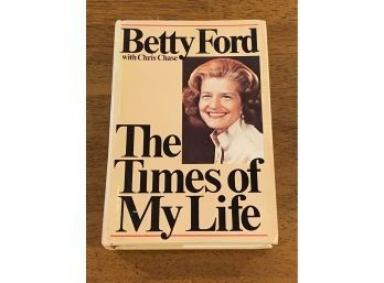The Times Of My Life By Betty Ford SIGNED & Inscribed BCE