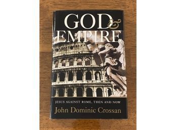 God & Empire Jesus Against Rome, Then And Now By John Dominic Crossan SIGNED & Inscribed First Edition