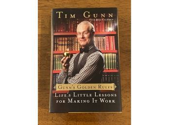 Gunn's Golden Rules Life's Little Lessons For Making It Work By Tim Gunn SIGNED
