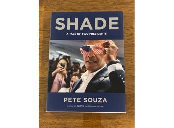 Shade A Tale Of Two Presidents By Pete Souza SIGNED First Edition First Printing