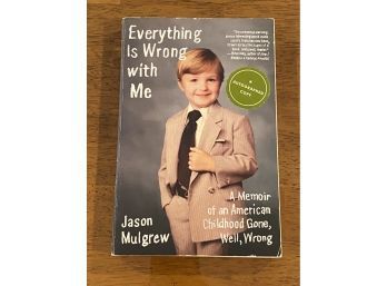 Everything Is Wrong With Me By Jason Mulgrew SIGNED