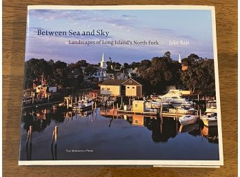 Between Sea And Sky Landscapes Of Long Island's North Fork By Jake Rajs SIGNED