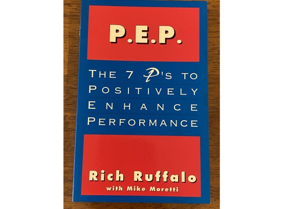 P.E.P. The 7 P's To Positively Enhance Performance By Rich Ruffalo SIGNED