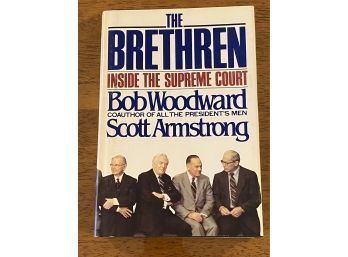 The Brethren Inside The Supreme Court By Bob Woodward And Scott Armstrong