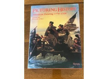 Picturing History American Painting 1770-1930 Edited By William Ayres