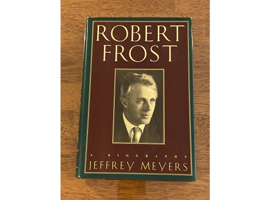 Robert Frost A Biography By Jeffrey Meyers First Edition