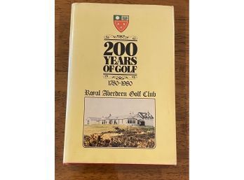 200 Years Of Golf 1780-1980 Royal Aberdeen Golf Club Limited Edition SIGNED By Ronnie MacAskill