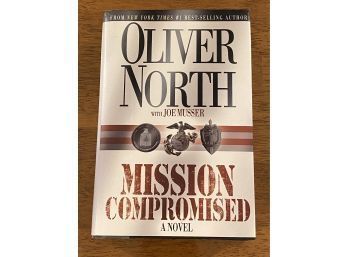 Mission Compromised By Oliver North SIGNED & Inscribed First Edition
