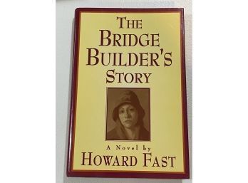 The Bridge Builder's Story By Howard Fast SIGNED & Inscribed