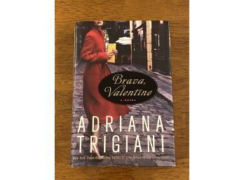 Brava, Valentine By Adriana Trigiani SIGNED & Inscribed First Edition
