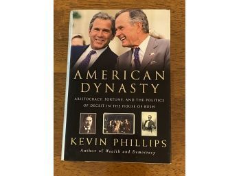American Dynasty By Kevin Phillips SIGNED First Edition