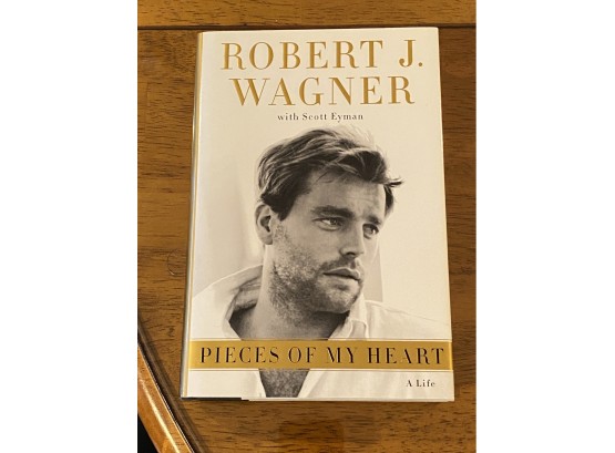 Pieces Of My Heart By Robert J. Wagner SIGNED & Inscribed First Edition