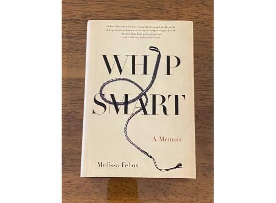 Whip Smart A Memoir By Melissa Febos SIGNED & Inscribed First Edition