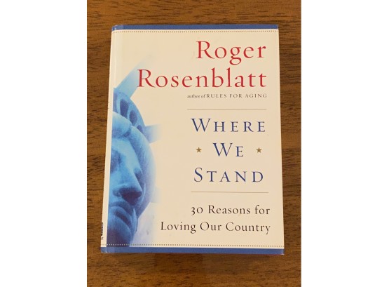 Where We Stand By Roger Rosenblatt SIGNED & Inscribed First Edition