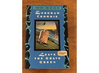 Leave The Grave Green By Deborah Crombie SIGNED First Printing