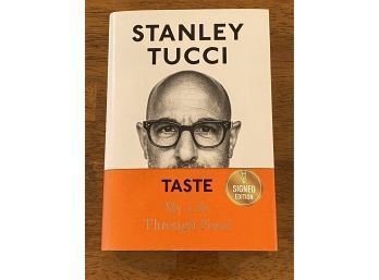 Taste My Life Through Food By Stanley Tucci SIGNED First Edition