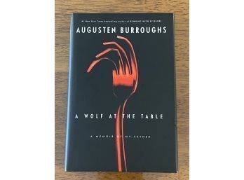 A Wolf At The Table By Augusten Burroughs SIGNED & Inscribed First Edition