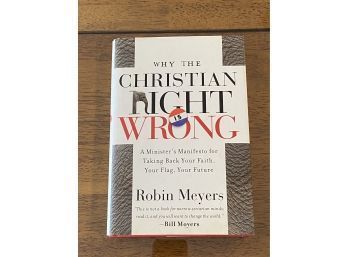 Why The Christian Right Is Wrong By Robin Meyers SIGNED First Edition
