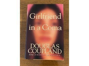 Girlfriend In A Coma By Douglas Coupland SIGNED First Edition