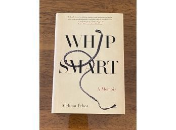 Whip Smart A Memoir By Melissa Febos SIGNED & Inscribed First Edition