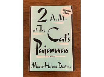 2 A. M. At The Cat's Pajamas By Marie-Helene Bertino SIGNED First Edition