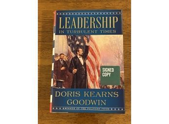 Leadership In Turbulent Times By Doris Kearns Goodwin SIGNED First Edition