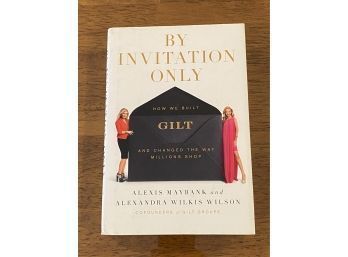 By Invitation Only By Alexis Maybank And Alexandre Wilkis Wilson SIGNED First Edition