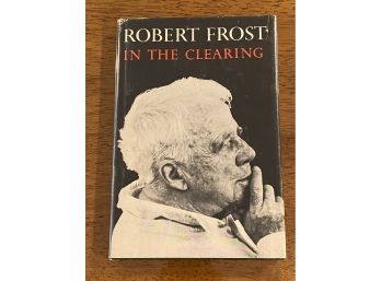 In The Clearing By Robert Frost First Edition