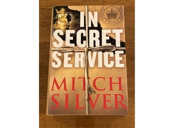 In Secret Service By Mitch Silver SIGNED First Edition First Printing