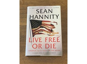 Live Free Or Die By Sean Hannity SIGNED First Edition