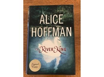 The River King By Alice Hoffman SIGNED First Edition