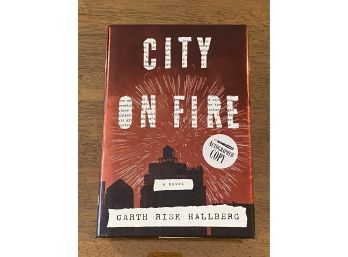 City On Fire By Garth Risk Hallberg SIGNED