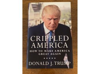 Crippled America By Donald J. Trump SIGNED First Edition