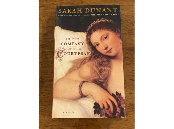 In The Company Of The Courtesan By Sarah Dunant SIGNED & Inscribed First Printing