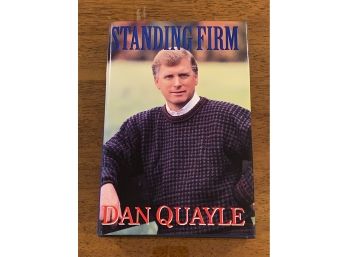 Standing Firm By Dan Quayle SIGNED First Edition