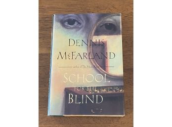 School For The Blind By Dennis McFarland SIGNED First Edition